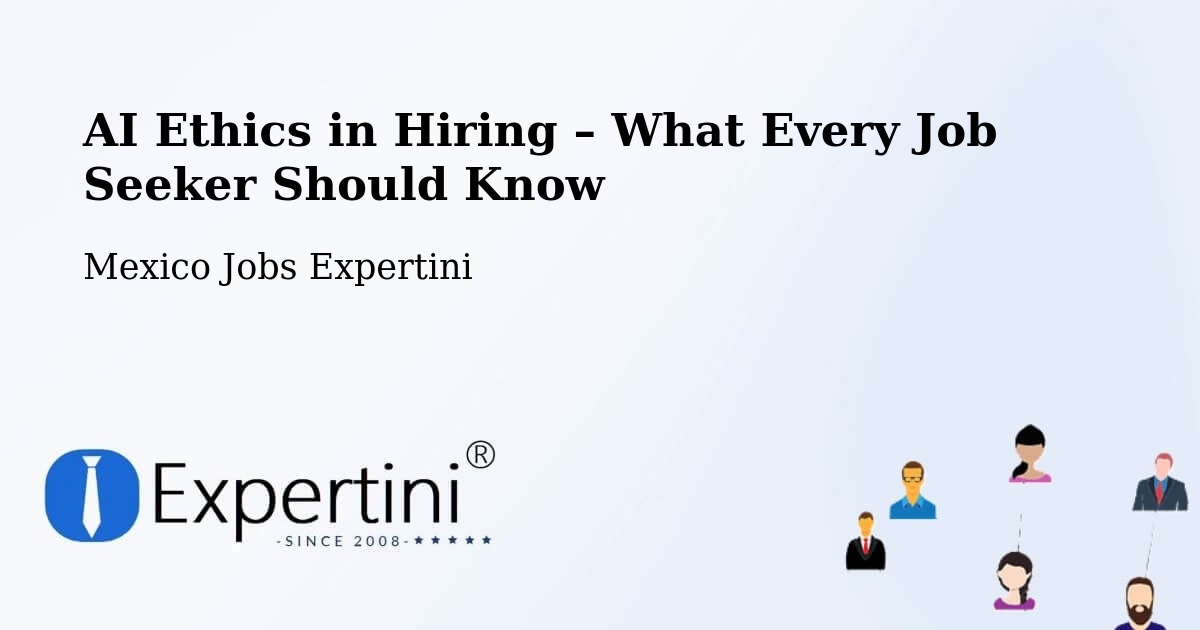 AI Ethics in Recruitment & Hiring – Tecomavaca - Tecomavaca, Mexico Jobs Expertini