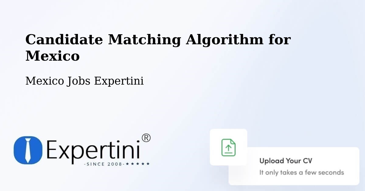 Candidate Matching Algorithm Overview – Tecomavaca - Mexico Jobs Expertini