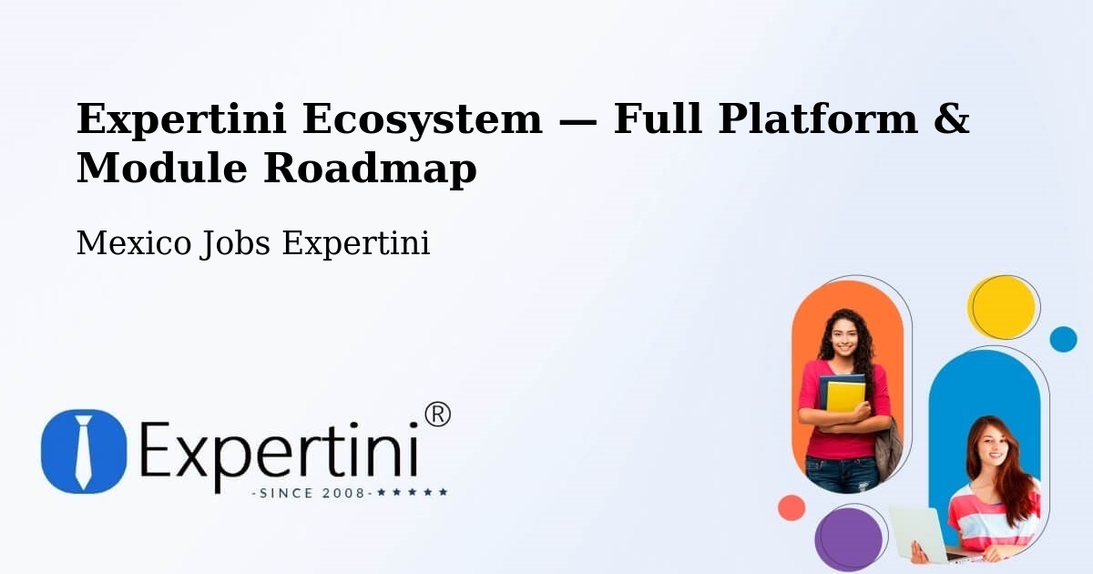 Expertini Ecosystem — Full Platform & Module Roadmap – Tecomavaca