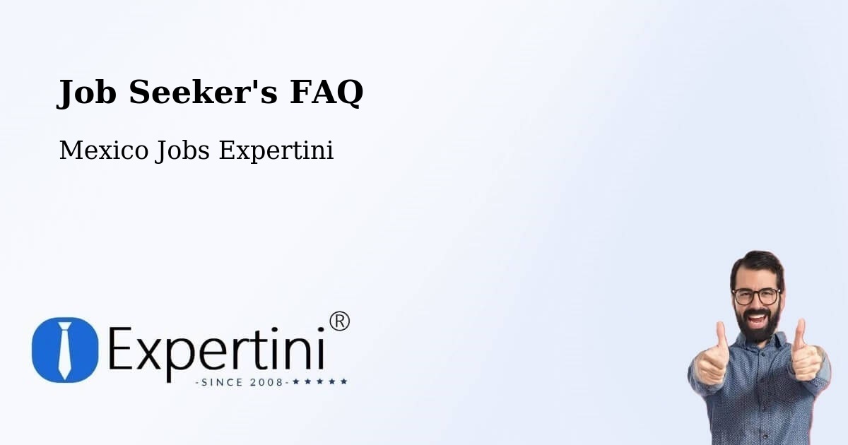 Employer FAQ – Tecomavaca - Mexico Jobs Expertini