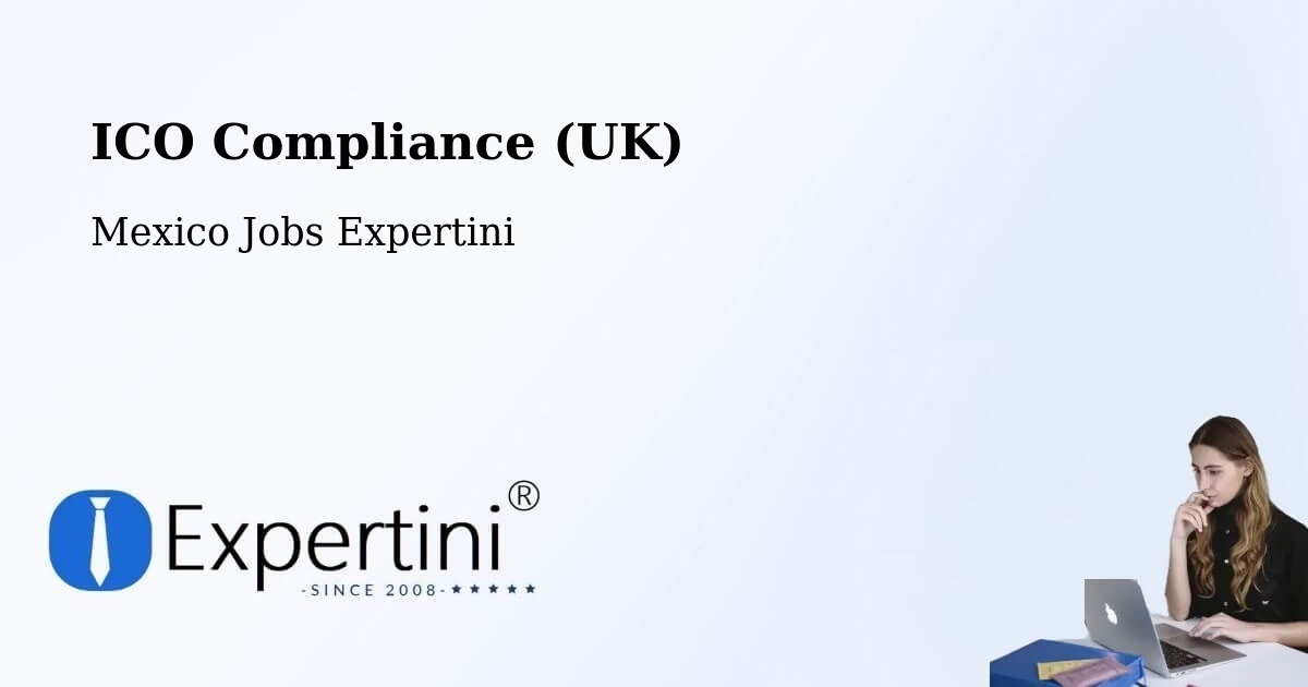 UK Data Protection & ICO Compliance – Tecomavaca - Mexico Jobs Expertini