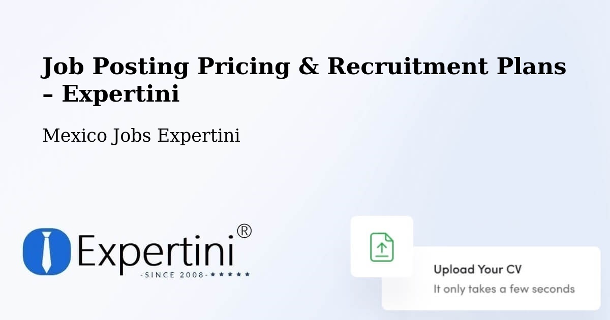 Job Posting Pricing & Recruitment Plans – Tecomavaca - Tecomavaca, Mexico Jobs Expertini